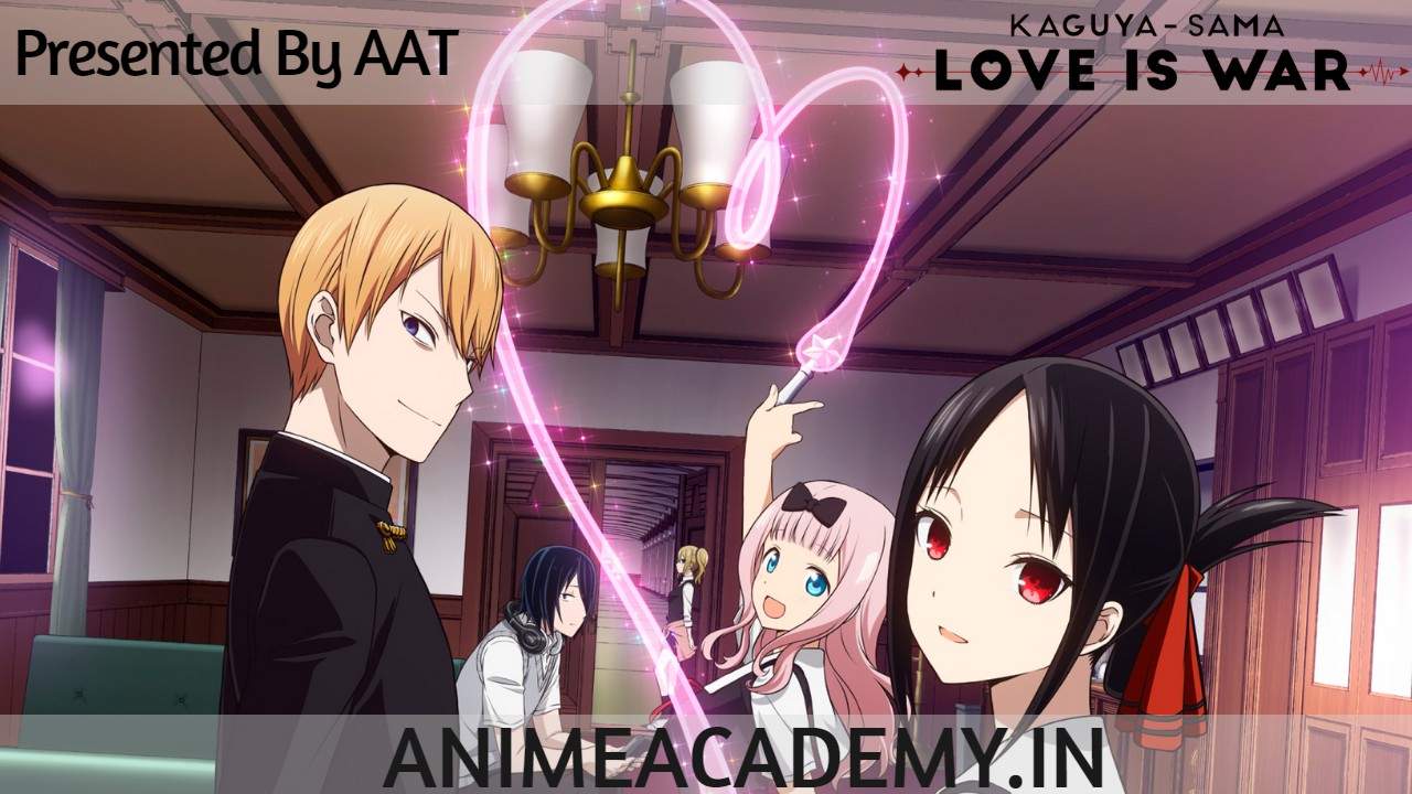 Kaguya Sama: Love is War | Kaguya-sama wa Kokurasetai: Tensai-tachi no Renai Zunousen Hindi Subbed!!! | [12/12] [Completed]